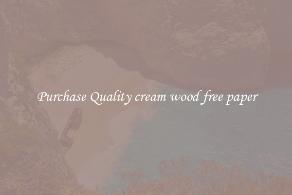 Purchase Quality cream wood free paper