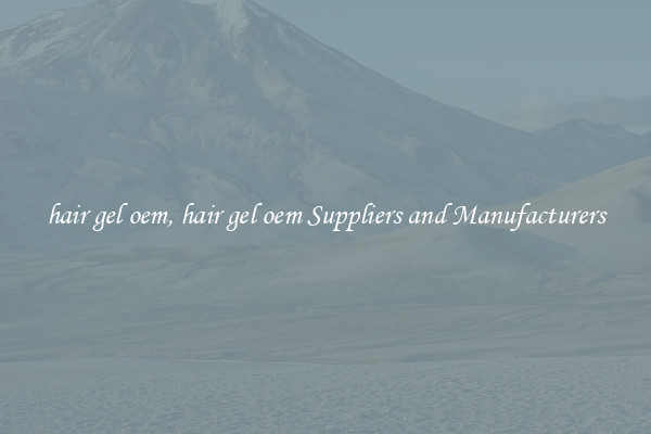 hair gel oem, hair gel oem Suppliers and Manufacturers