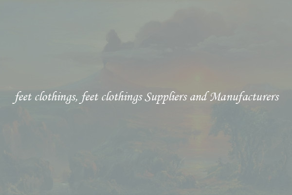 feet clothings, feet clothings Suppliers and Manufacturers