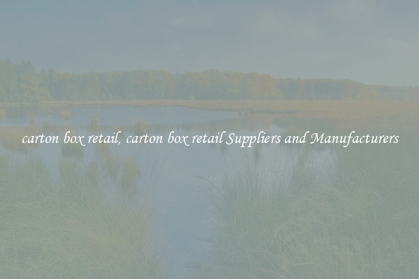carton box retail, carton box retail Suppliers and Manufacturers