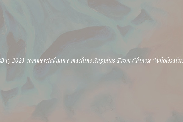 Buy 2023 commercial game machine Supplies From Chinese Wholesalers