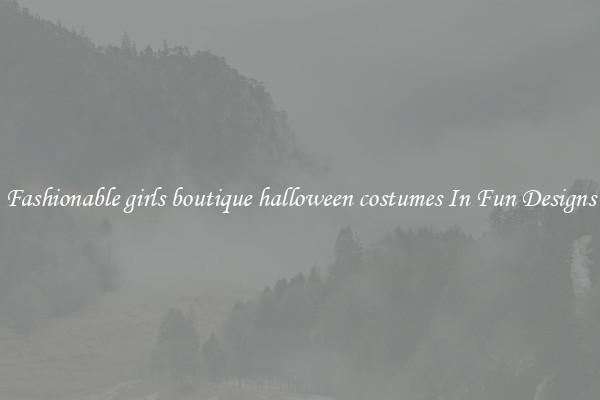 Fashionable girls boutique halloween costumes In Fun Designs