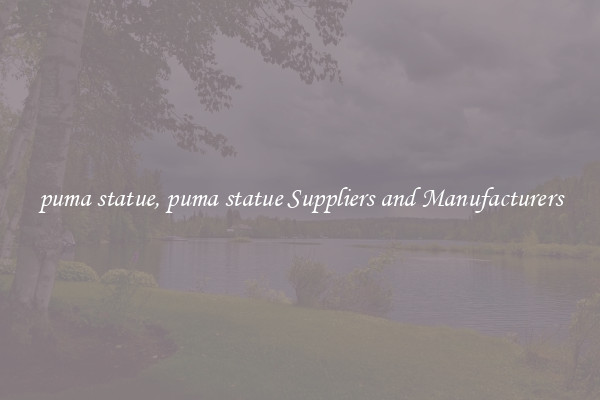 puma statue, puma statue Suppliers and Manufacturers