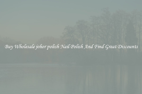Buy Wholesale johor polish Nail Polish And Find Great Discounts