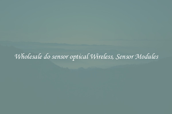 Wholesale do sensor optical Wireless, Sensor Modules