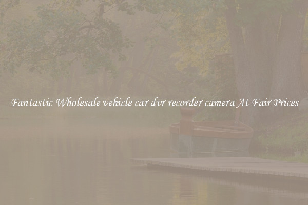 Fantastic Wholesale vehicle car dvr recorder camera At Fair Prices