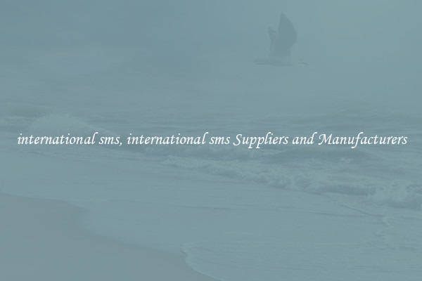 international sms, international sms Suppliers and Manufacturers