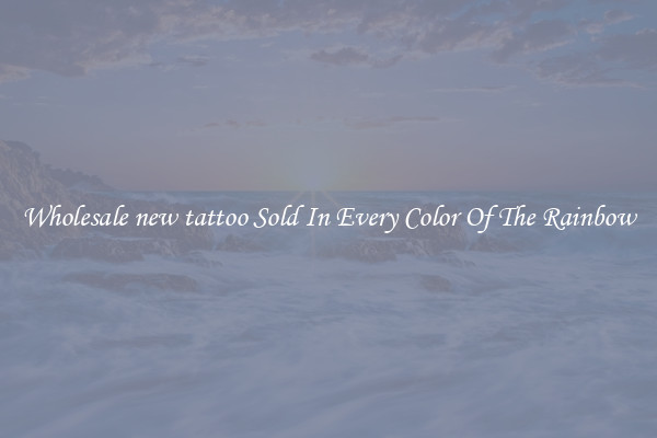 Wholesale new tattoo Sold In Every Color Of The Rainbow