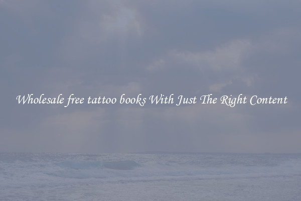Wholesale free tattoo books With Just The Right Content