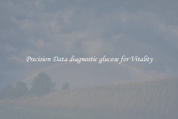 Precision Data diagnostic glucose for Vitality