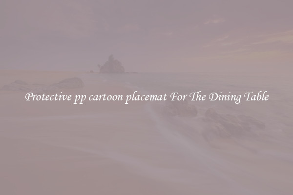 Protective pp cartoon placemat For The Dining Table