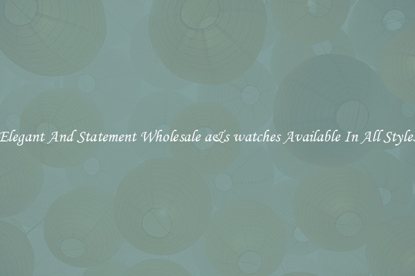 Elegant And Statement Wholesale a&s watches Available In All Styles