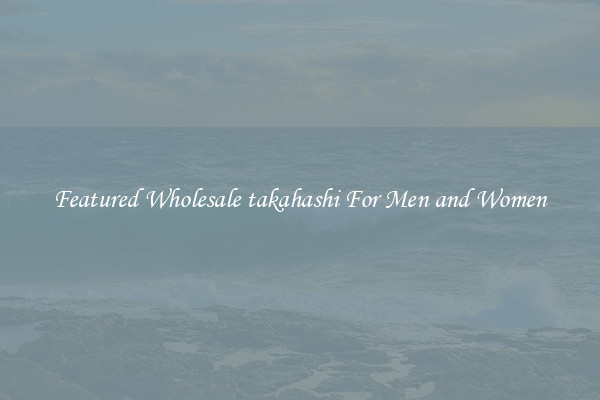Featured Wholesale takahashi For Men and Women