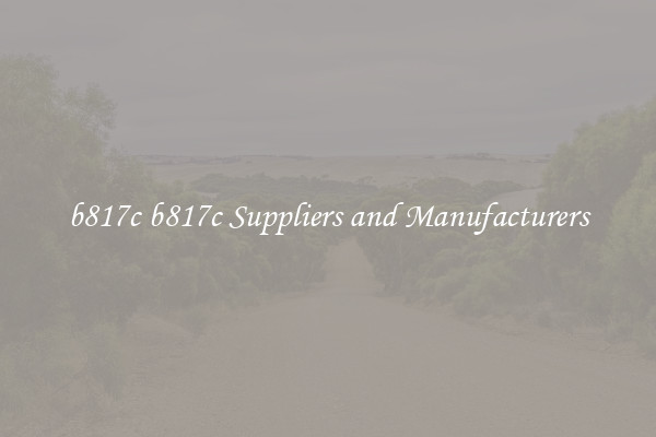b817c b817c Suppliers and Manufacturers