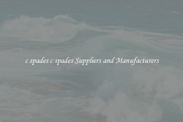 c spades c spades Suppliers and Manufacturers