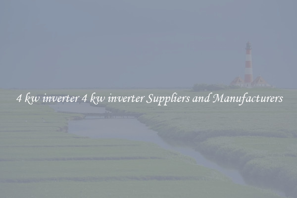 4 kw inverter 4 kw inverter Suppliers and Manufacturers