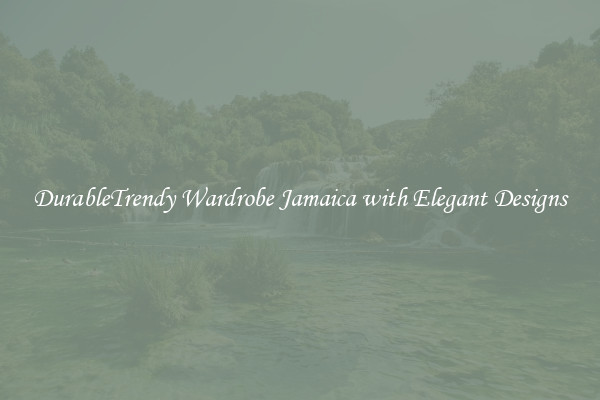DurableTrendy Wardrobe Jamaica with Elegant Designs