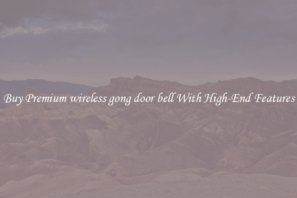 Buy Premium wireless gong door bell With High-End Features