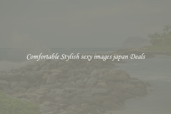 Comfortable Stylish sexy images japan Deals