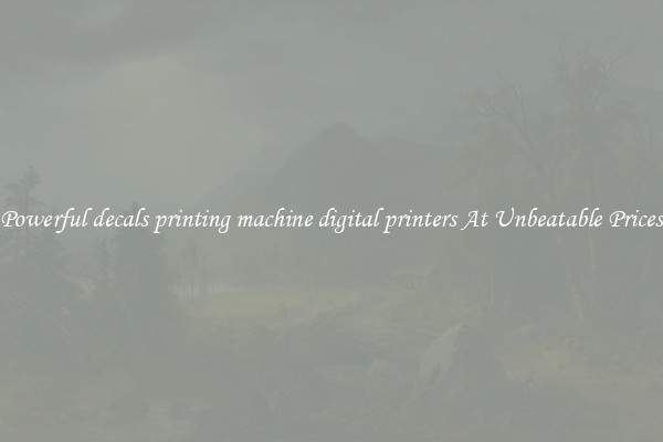 Powerful decals printing machine digital printers At Unbeatable Prices