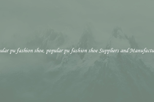popular pu fashion shoe, popular pu fashion shoe Suppliers and Manufacturers