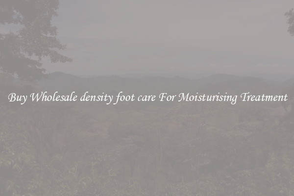 Buy Wholesale density foot care For Moisturising Treatment