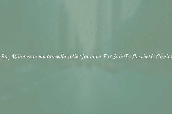 Buy Wholesale microneedle roller for acne For Sale To Aesthetic Clinics